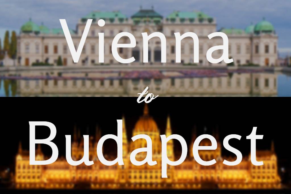 How to Travel from Vienna to Budapest